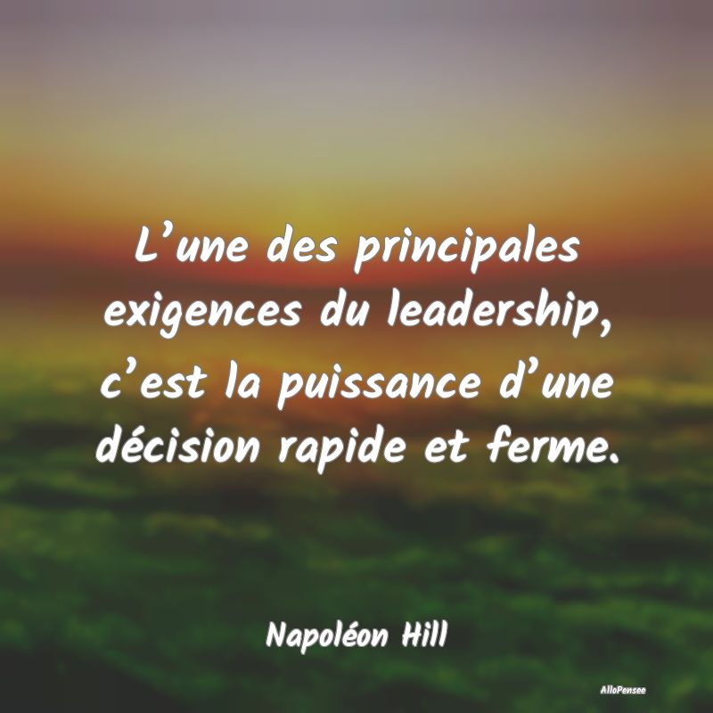 L’une des principales exigences du leadership, c...