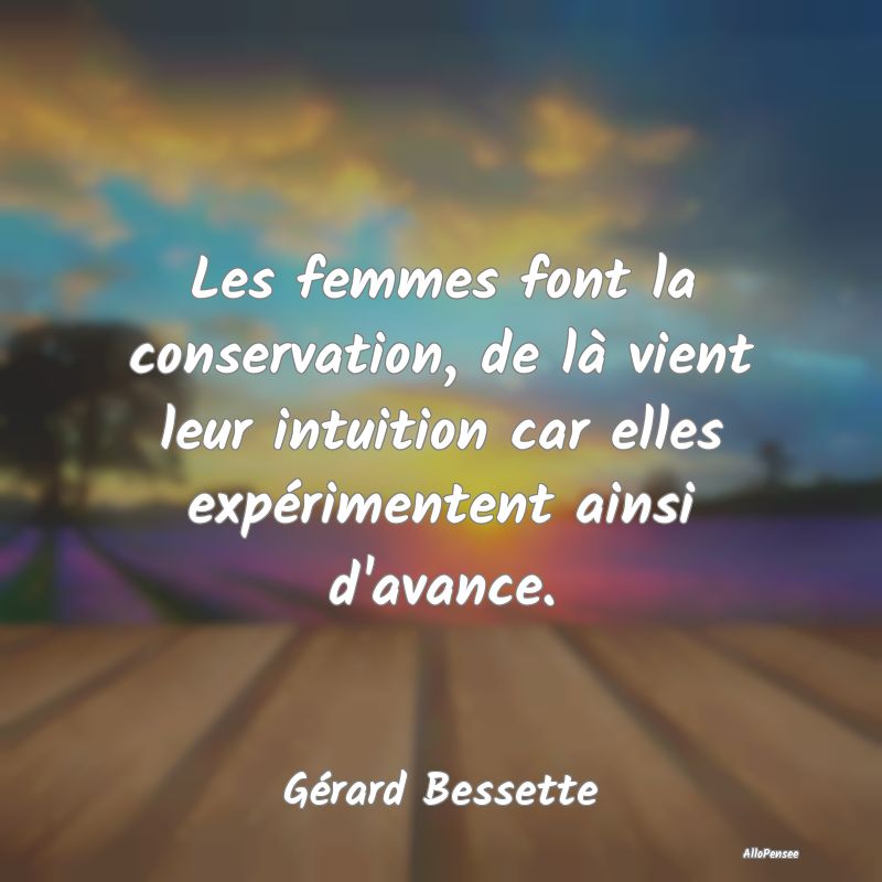 Les femmes font la conservation, de là vient leur...