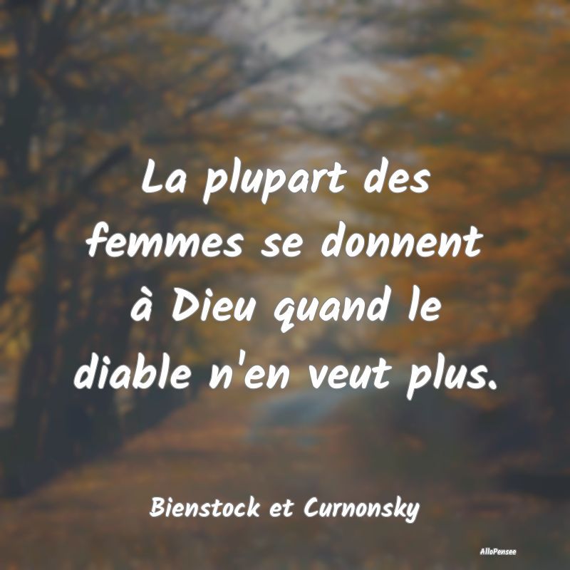 La plupart des femmes se donnent à Dieu quand le ...