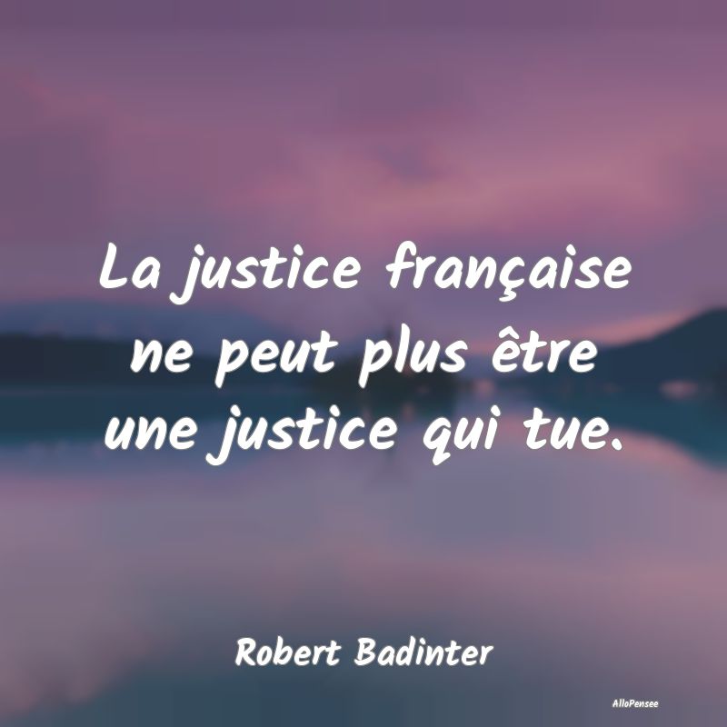 La justice française ne peut plus être une justi...