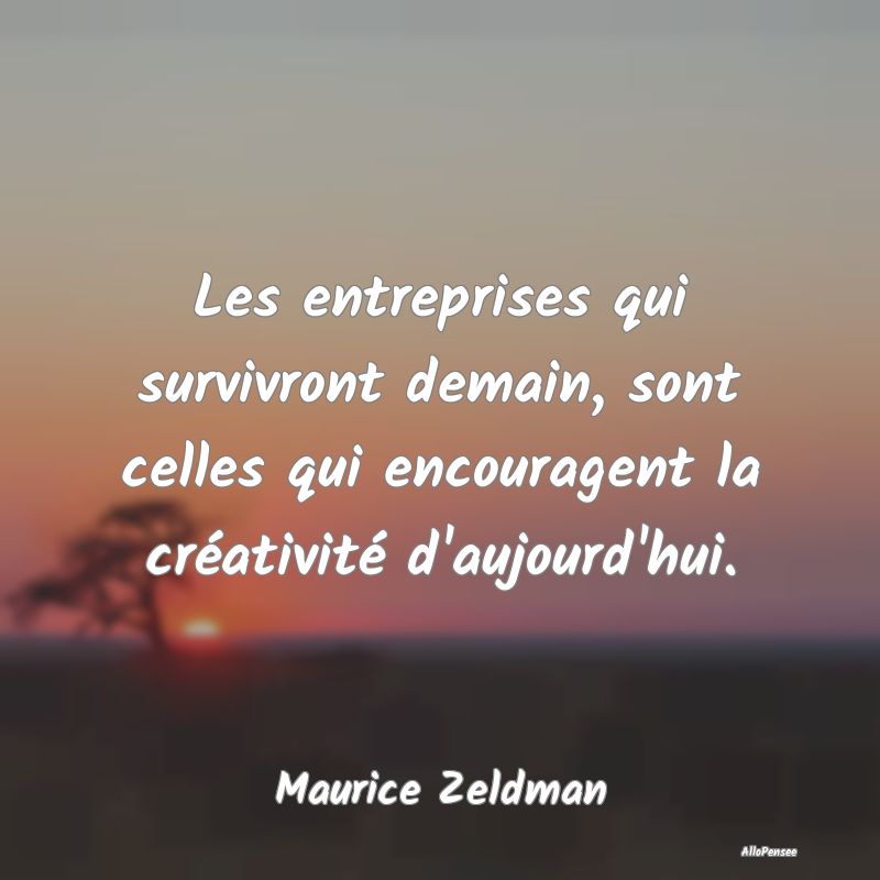 Les entreprises qui survivront demain, sont celles... Les entreprises qui survivront demain, sont celles...