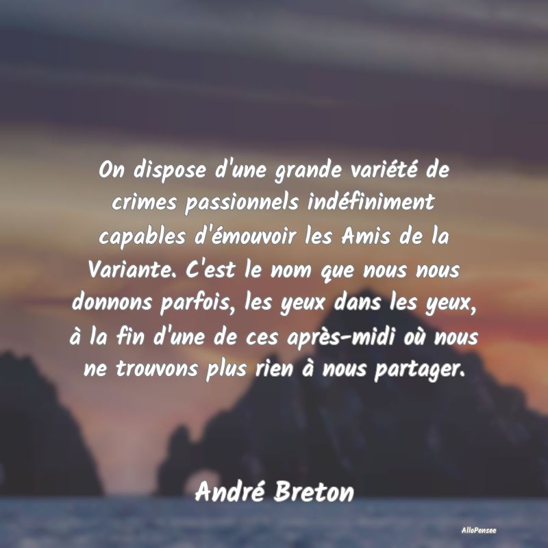 On dispose d'une grande variété de crimes passio... On dispose d'une grande variété de crimes passio...