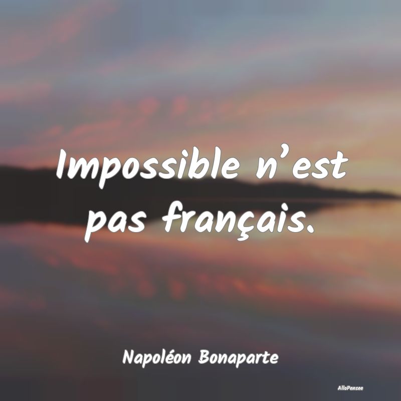 Impossible n’est pas français....