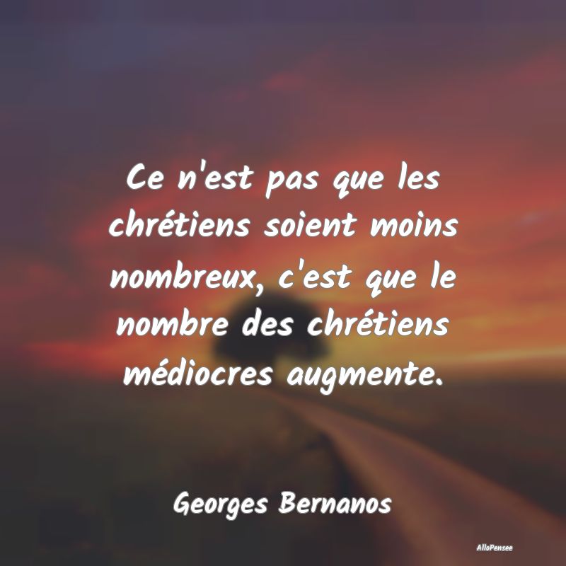 Ce n'est pas que les chrétiens soient moins nombr... Ce n'est pas que les chrétiens soient moins nombr...