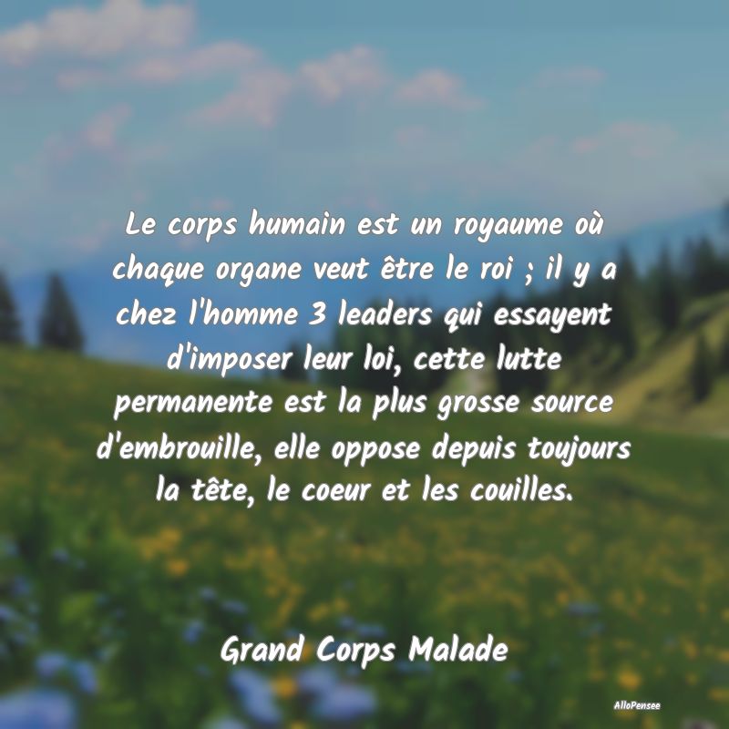 Le corps humain est un royaume où chaque organe v...