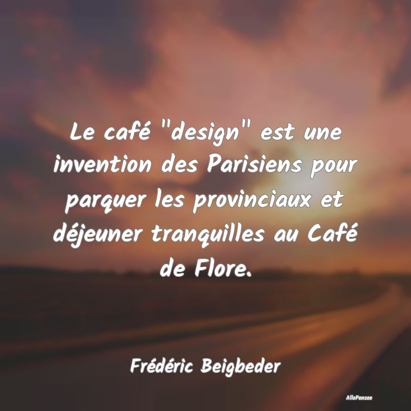 Le café design est une invention des Parisiens ...