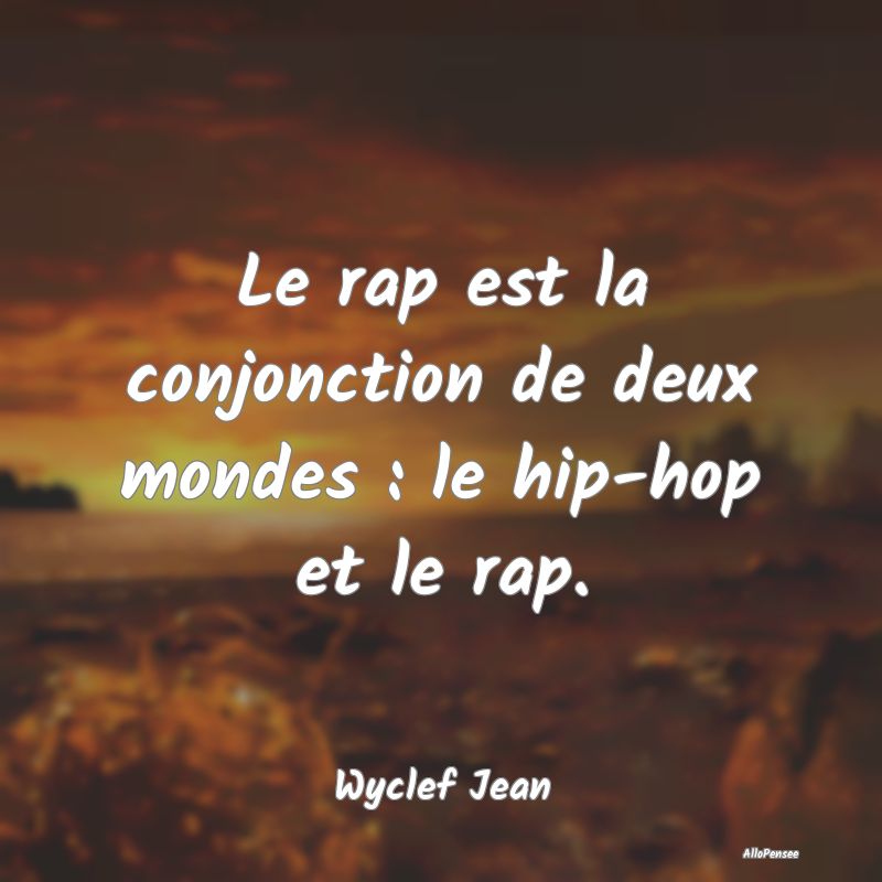 Le rap est la conjonction de deux mondes : le hip-...