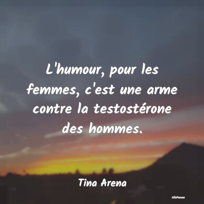 L'humour, pour les femmes, c'est une arme contre l...