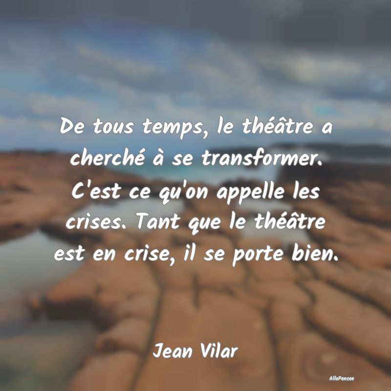 De tous temps, le théâtre a cherché à se trans...