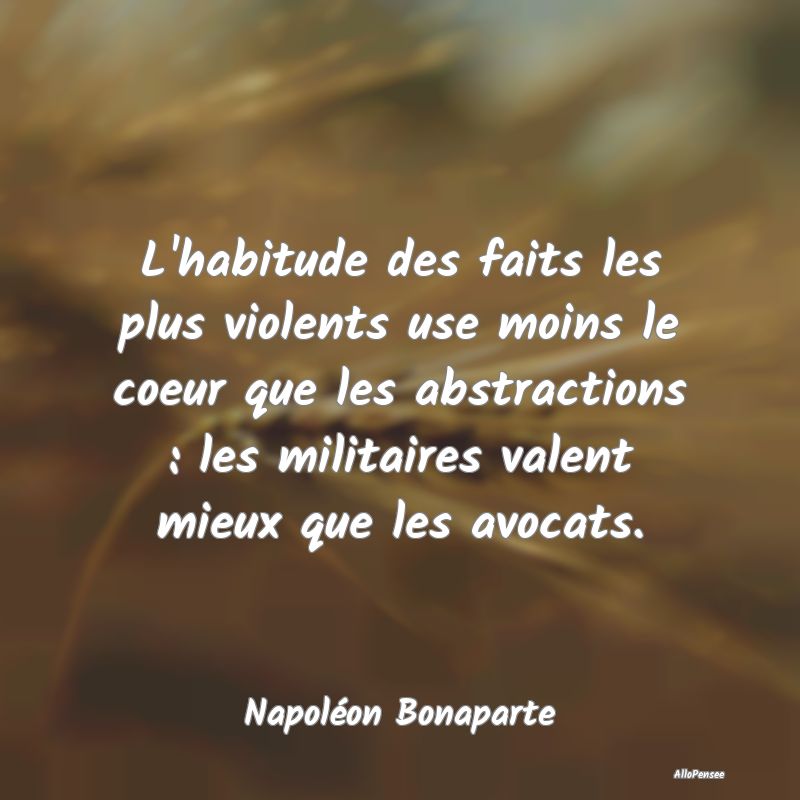 L'habitude des faits les plus violents use moins l...