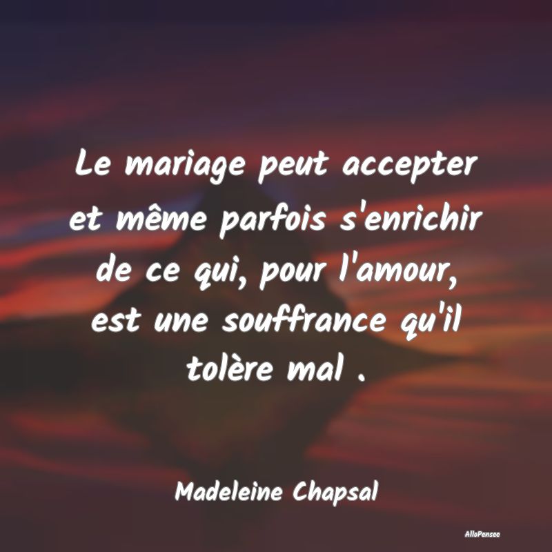 Le mariage peut accepter et même parfois s'enrich...