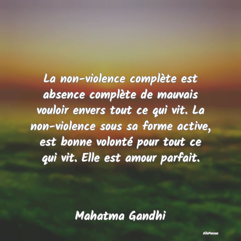 La non-violence complète est absence complète de...
