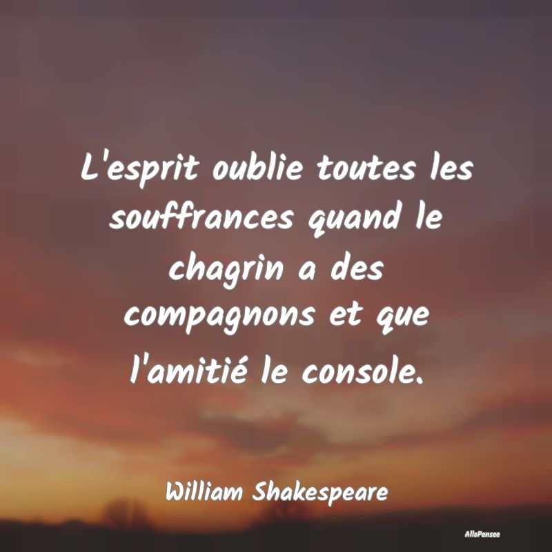 L'esprit oublie toutes les souffrances quand le ch... L'esprit oublie toutes les souffrances quand le ch...