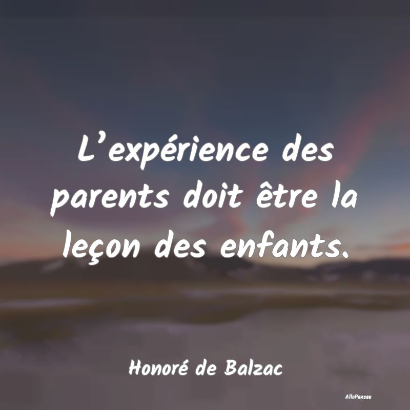 L’expérience des parents doit être la leçon d...
