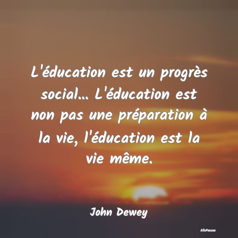 L'éducation est un progrès social... L'éducatio...