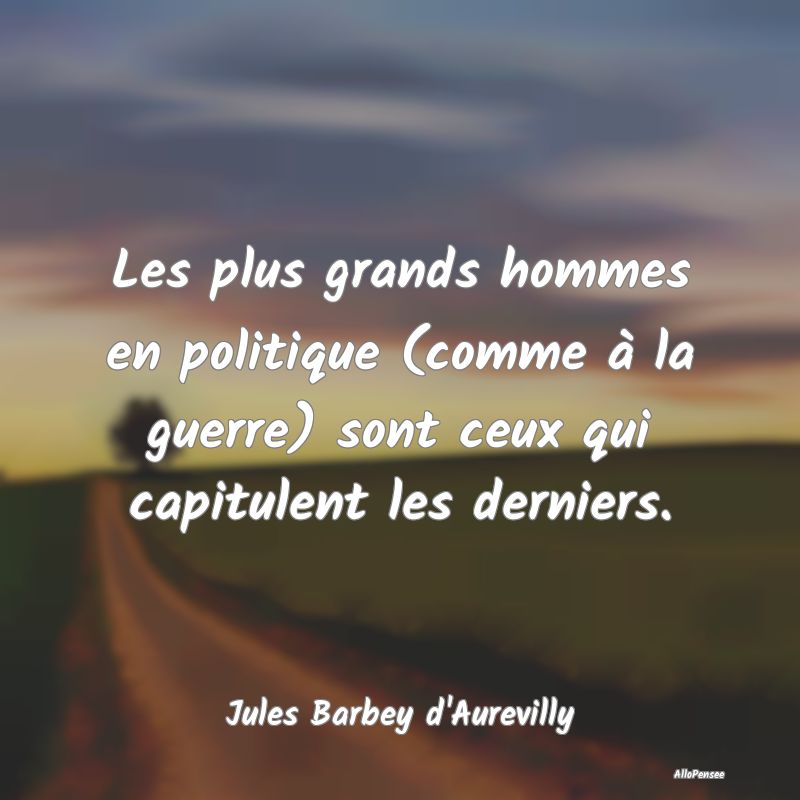 Les plus grands hommes en politique (comme à la g...