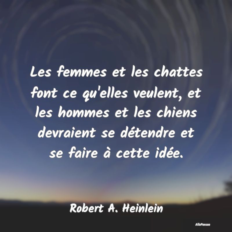 Les femmes et les chattes font ce qu'elles veulent...