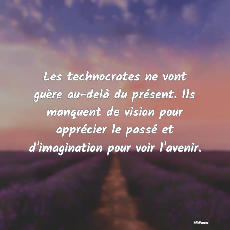 Les technocrates ne vont guère au-delà du prése...