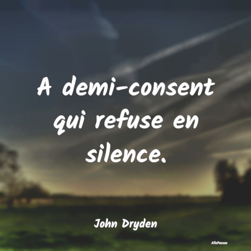 A demi-consent qui refuse en silence....