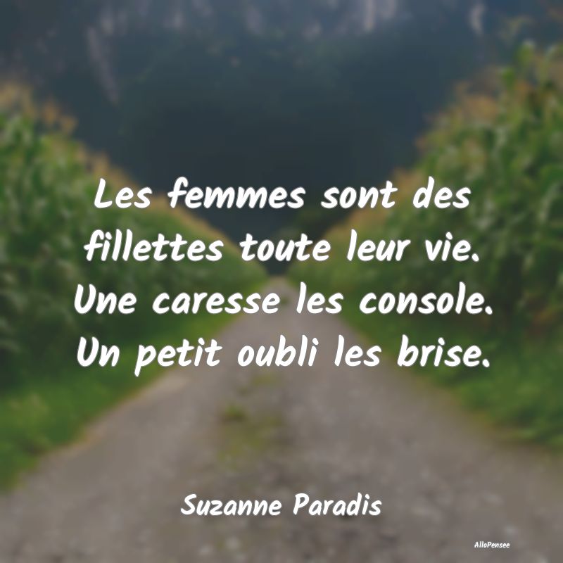 Les femmes sont des fillettes toute leur vie. Une ...