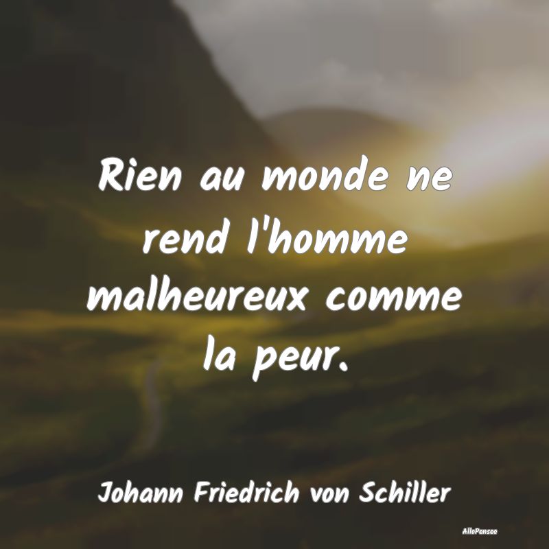 Rien au monde ne rend l'homme malheureux comme la ...