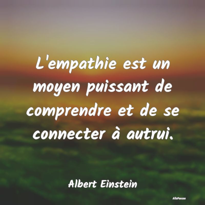 L'empathie est un moyen puissant de comprendre et ...