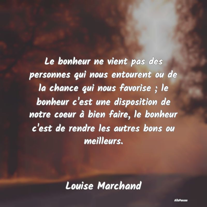 Le bonheur ne vient pas des personnes qui nous ent...