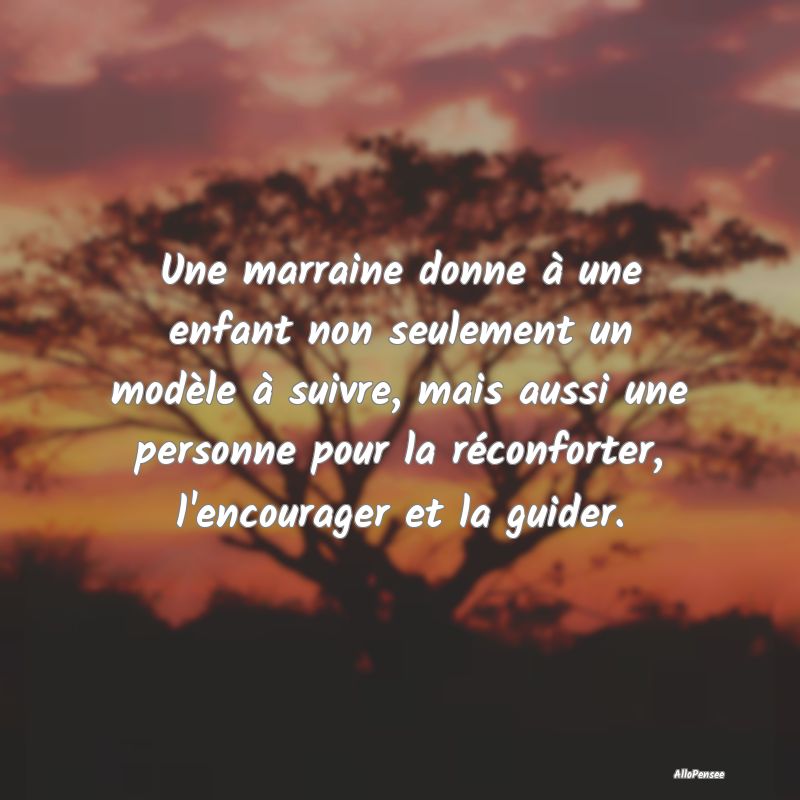 Une marraine donne à une enfant non seulement un ...