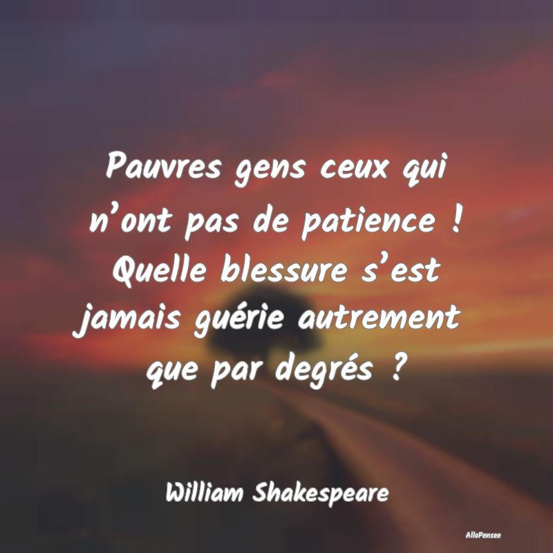 Pauvres gens ceux qui n’ont pas de patience ! Qu... Pauvres gens ceux qui n’ont pas de patience ! Qu...