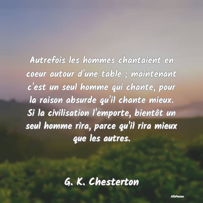 Autrefois les hommes chantaient en coeur autour d'...