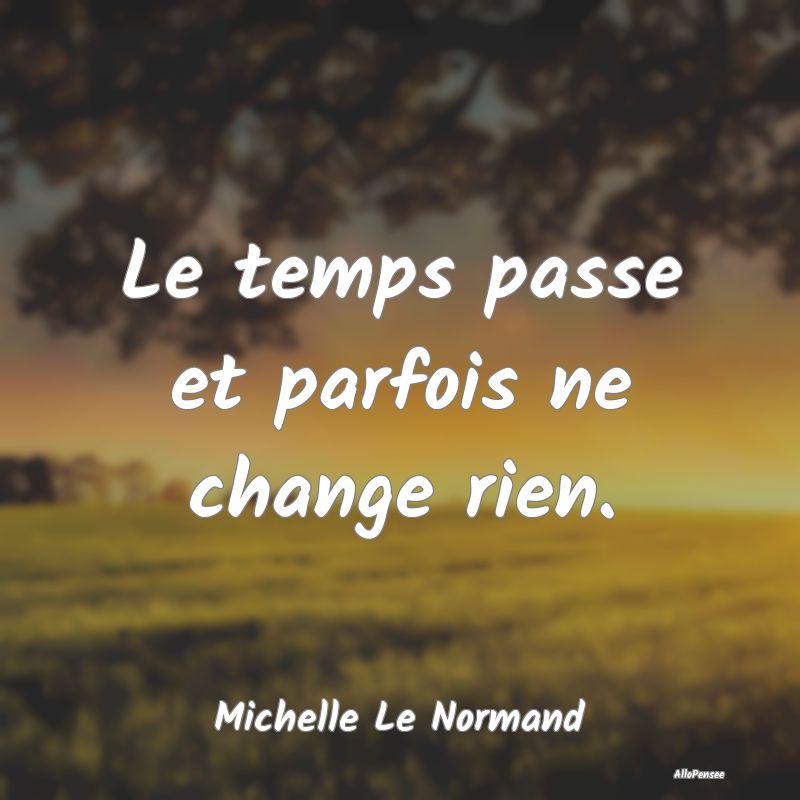 Le temps passe et parfois ne change rien....