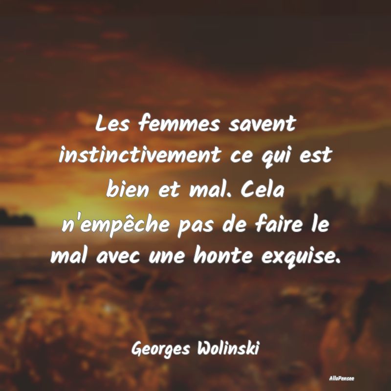 Les femmes savent instinctivement ce qui est bien ...