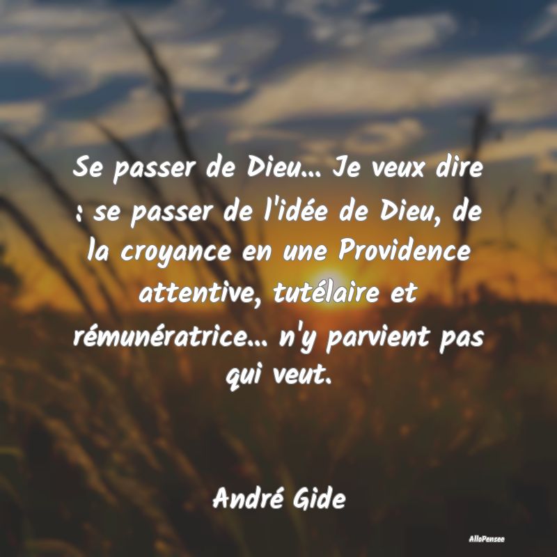 Se passer de Dieu... Je veux dire : se passer de l... Se passer de Dieu... Je veux dire : se passer de l...