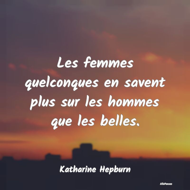 Les femmes quelconques en savent plus sur les homm...