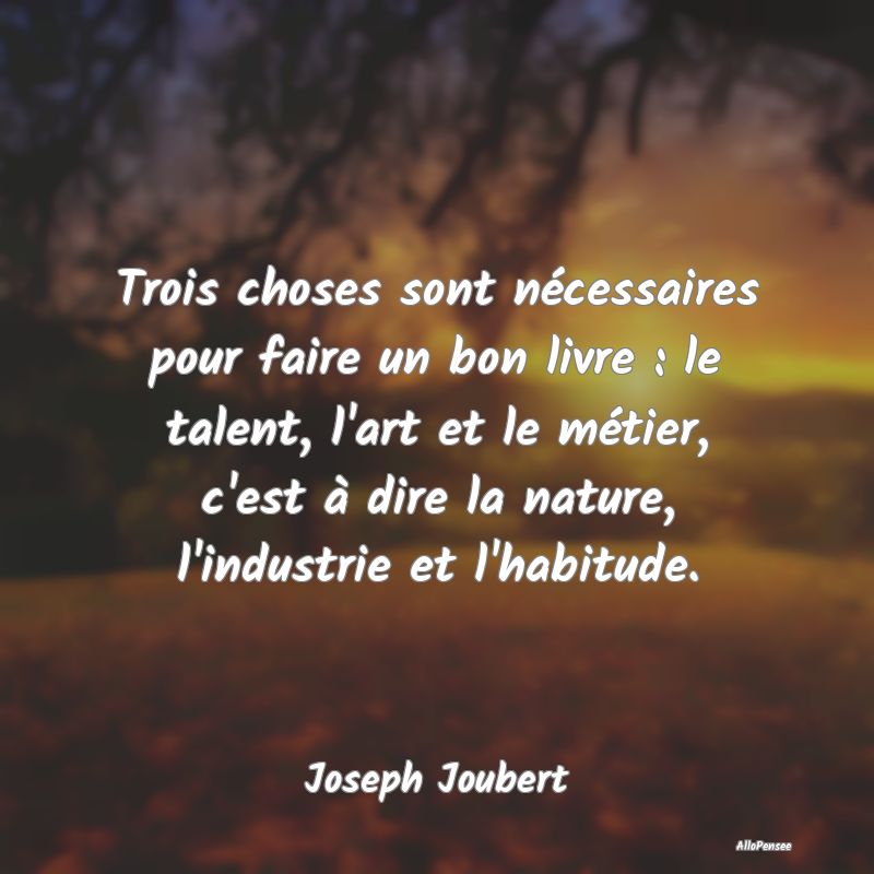 Trois choses sont nécessaires pour faire un bon l... Trois choses sont nécessaires pour faire un bon l...