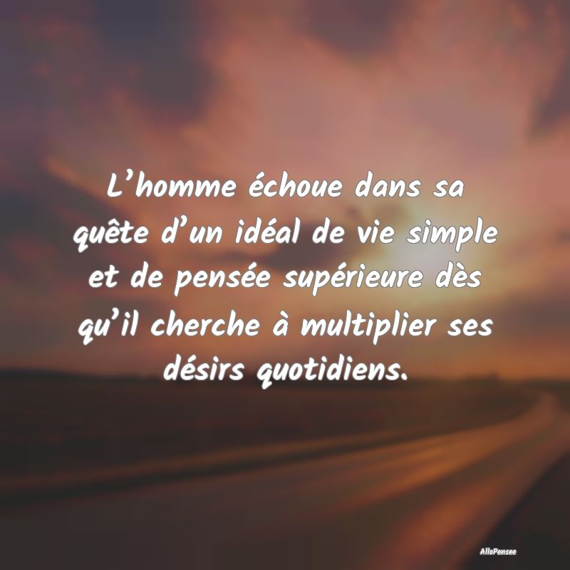 L’homme échoue dans sa quête d’un idéal de ...