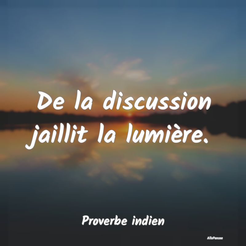 Citation Conversation - De la discussion jaillit la lumière....