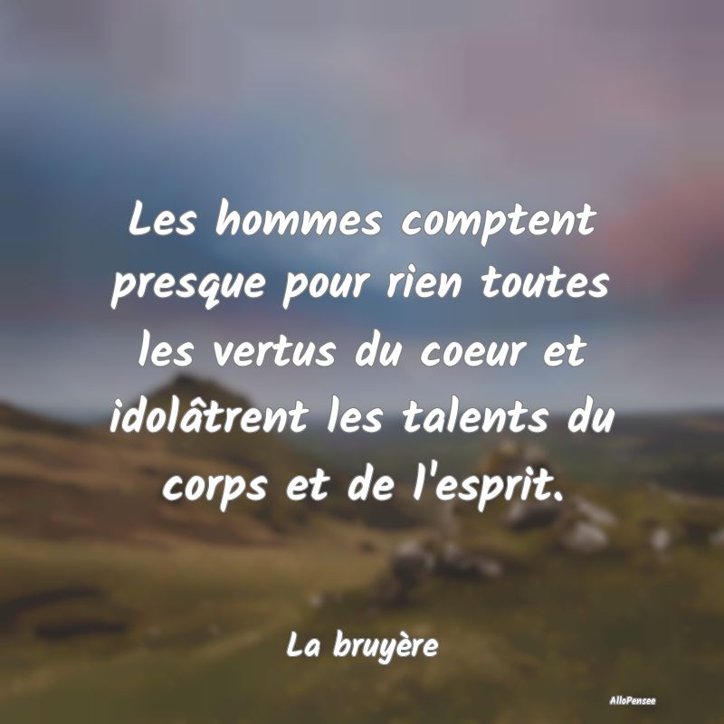 Les hommes comptent presque pour rien toutes les v...