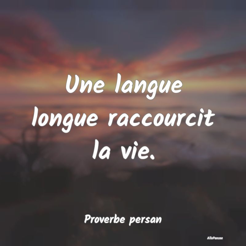 Une langue longue raccourcit la vie....
