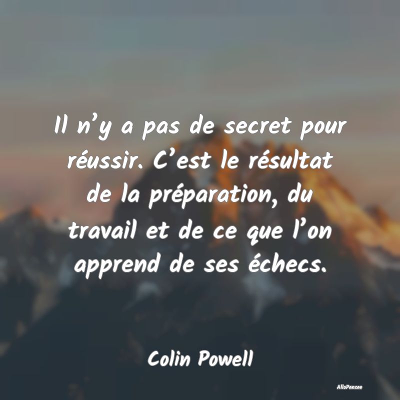 Citation de Motivation - Il n’y a pas de secret pour réussir. C’est le... Citation de Motivation - Il n’y a pas de secret pour réussir. C’est le...