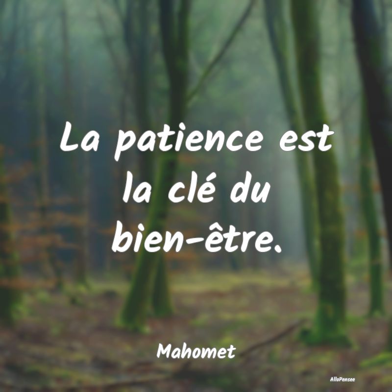 La patience est la clé du bien-être....