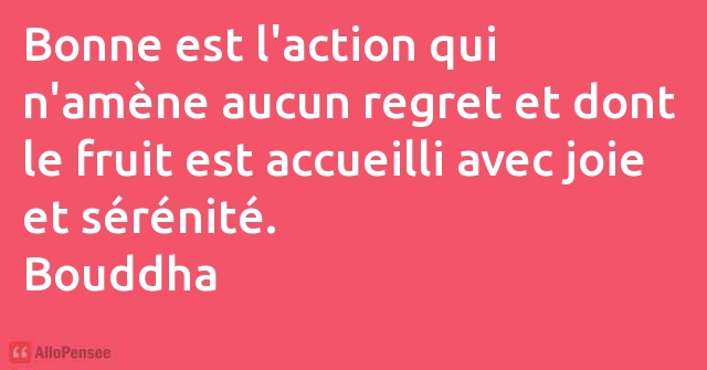 Bouddha Bonne Est L Action Qui N Amene Aucun Regret Et Don