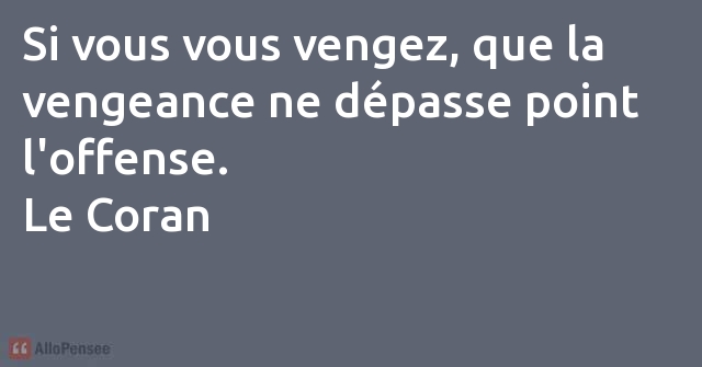 Le Coran Si Vous Vous Vengez Que La Vengeance Ne Depasse P