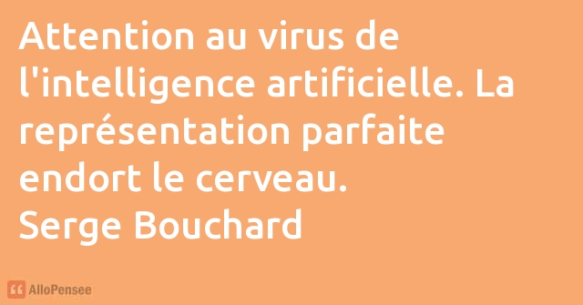 Serge Bouchard Attention Au Virus De L Intelligence Artificielle